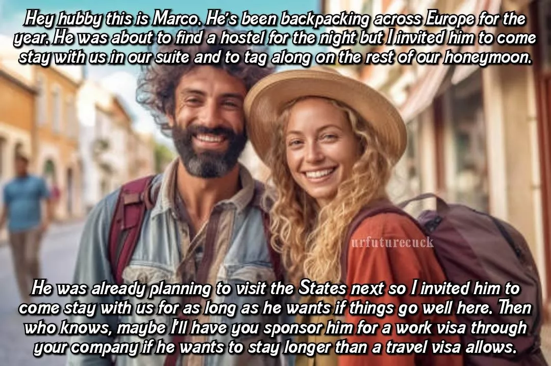 I got him a work visa but that's still only a temporary solution & they're in love now. My wife has floated the idea of a divorce so she can marry him for his green card. I'll remain their cuckold slave so nothing but the legal titles will really 