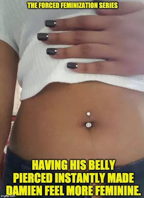 Every sissy should have their belly pierced