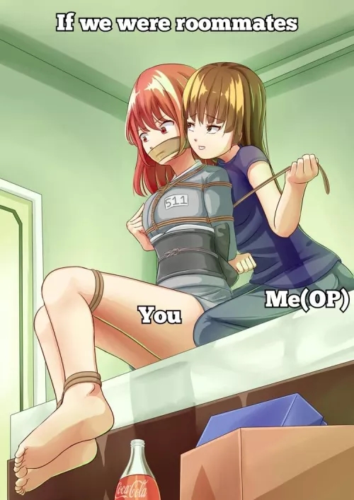 What I'd do to you if you were my roommate