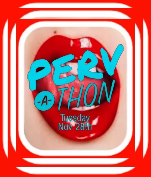 Perv-A-Thon 2023!