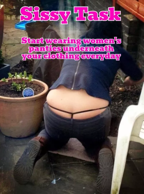 Wear panties underneath your clothing everyday