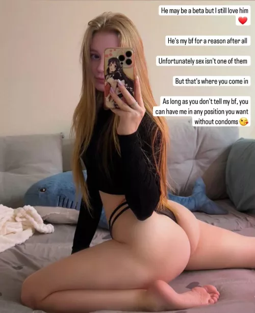 She loves her beta bf but not for the sex. That's where you come in