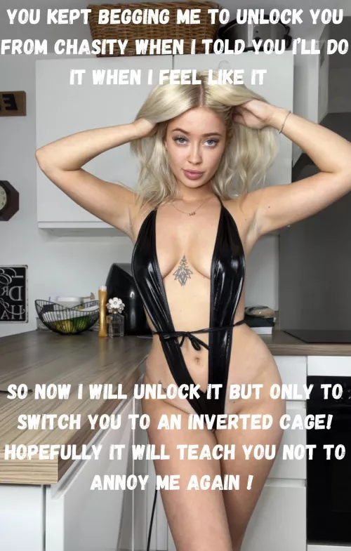 You're better behaved when in chastity! F19