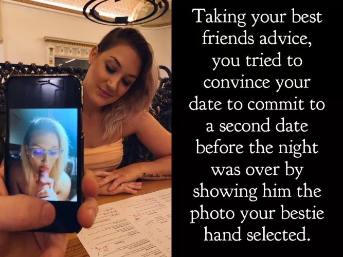 Bestie Got You A Second Date