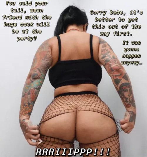 They’re gonna get ripped by the end of the night anyway, might as well get it out of the way