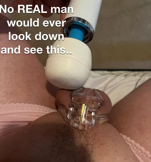 Be honest with yourself, sissy