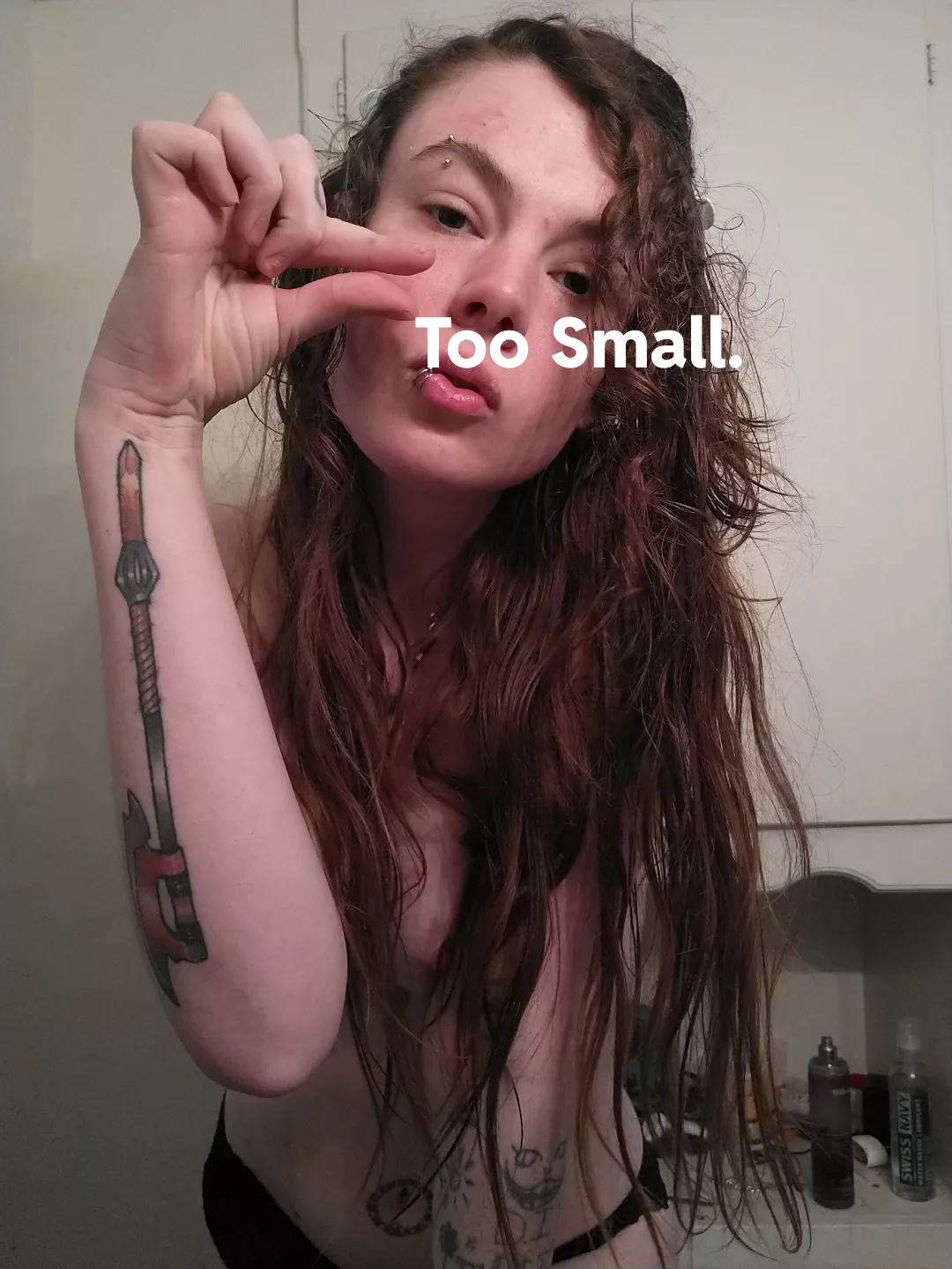 You'll never be able to Satisfy Me.