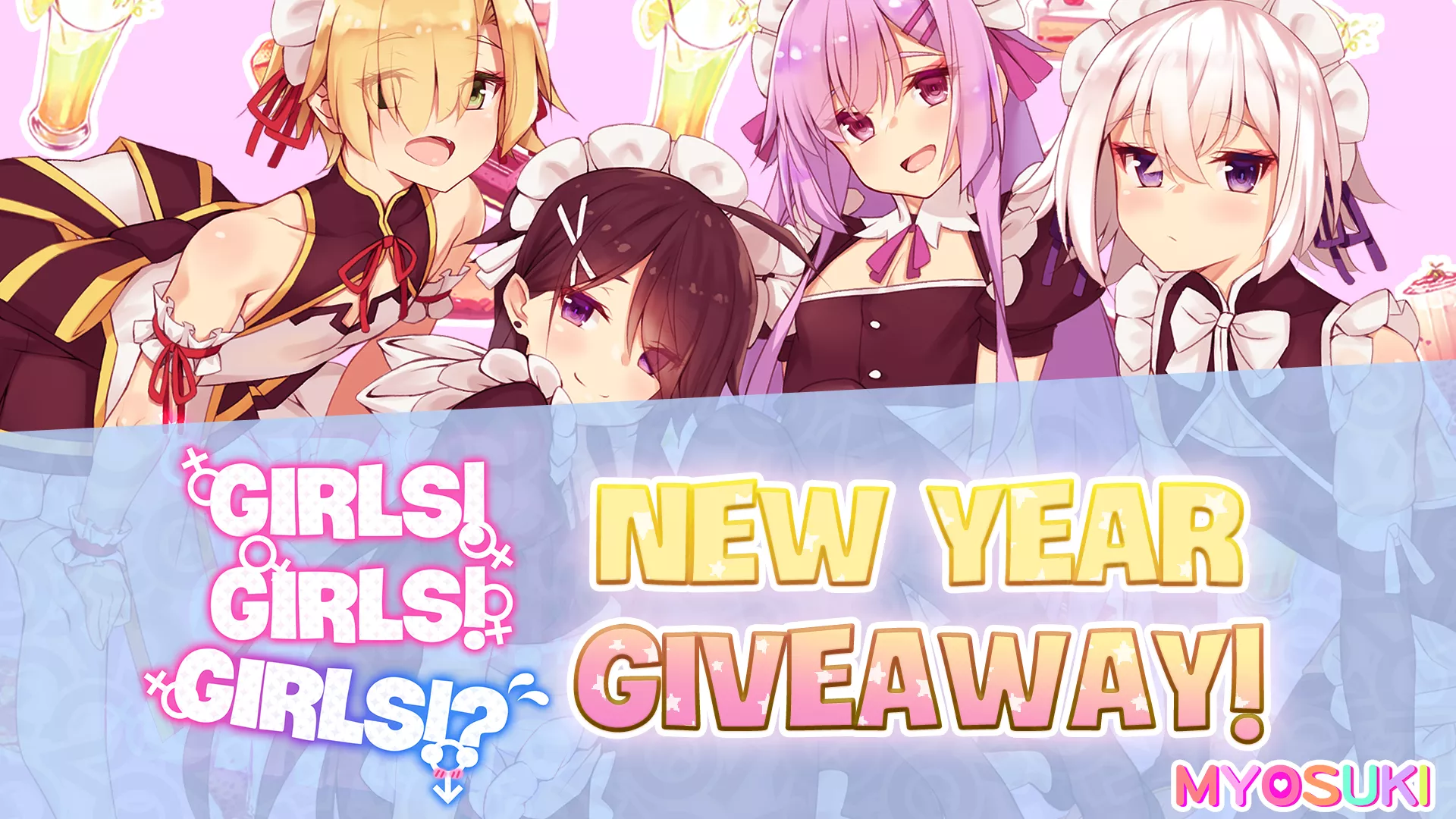 Myosuki's New Year's 'Girls! Girls! Girls!?' Giveaway! Win Game Keys & Exclusive Prizes! 🌟