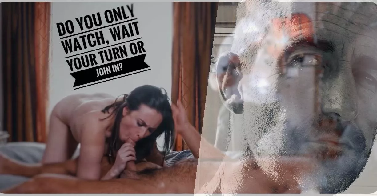 DO YOU ONLY WATCH HER or JOIN IN?