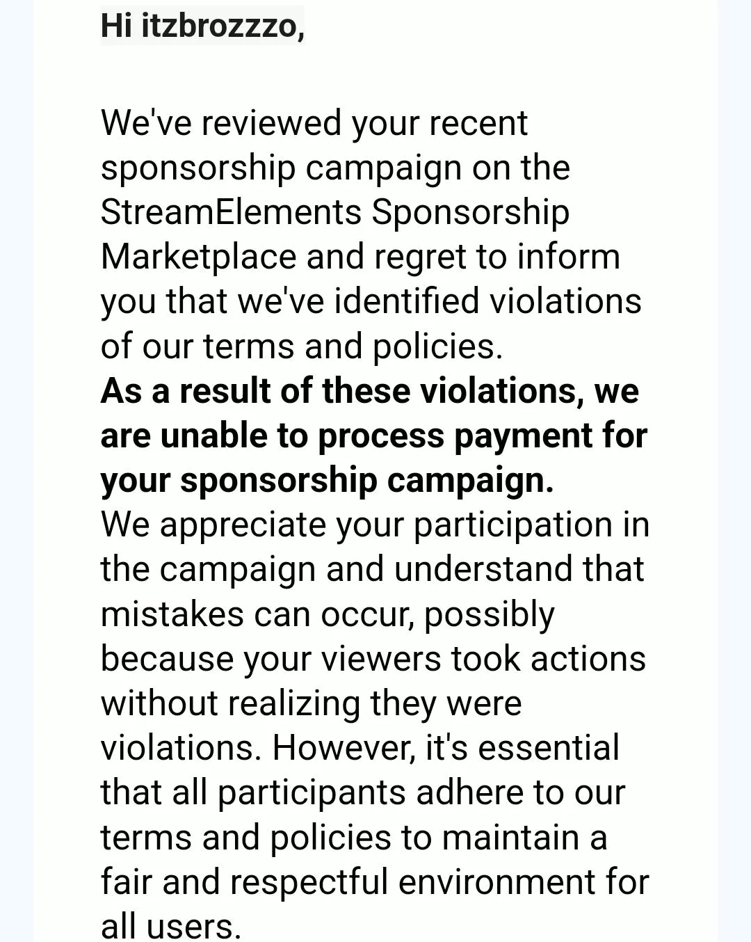 Recently did a sponsor for stream elements and go a decent payout from it so obviously I was super happy but today i look at my email and it's say I now won't be getting paid. What is the best way to prove to them I am legit and get the money back?