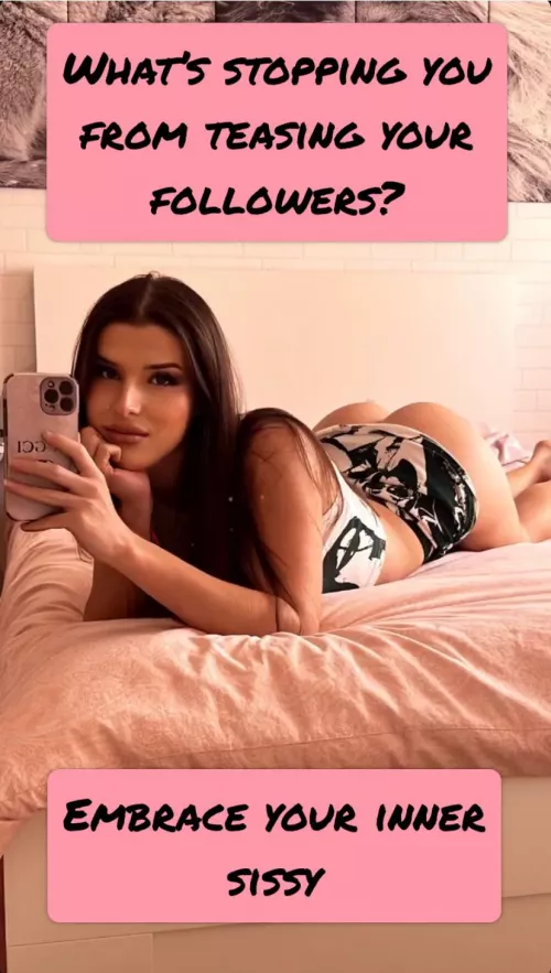 Embrace your inner sissy