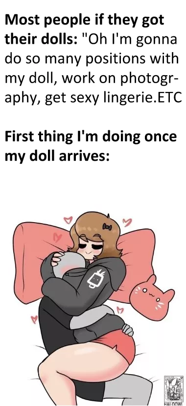 I'll probably do both but...First thing would be to wash all the industry chemicals off her and buy some nice clothes and scents that won't damage the doll. Wanna demo the product before testing it ;)