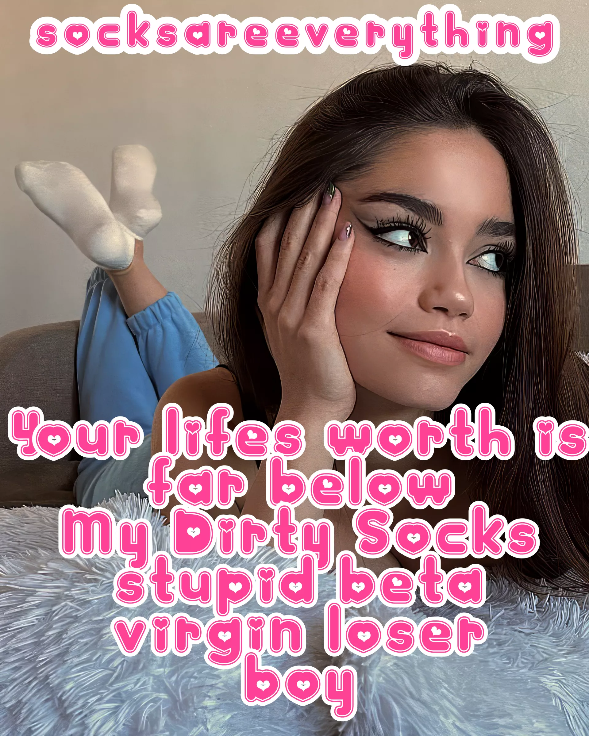 Your lifes worth is far below my Dirty Socks stupid beta virgin socks loser baby boy!