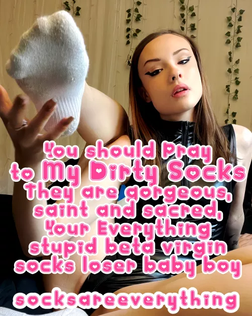 You should Pray to My Dirty Socks stupid beta virgin loser socks baby boy!