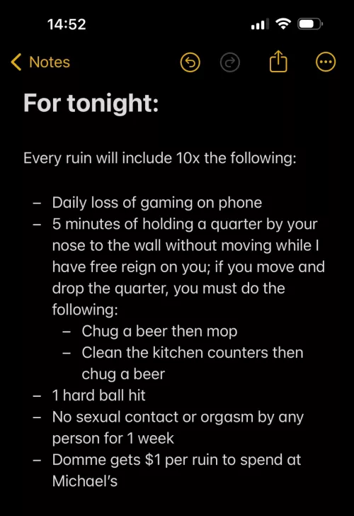 I came without permission and this is my wives punishment list. She has kept me denied and edged multiple times this past week.