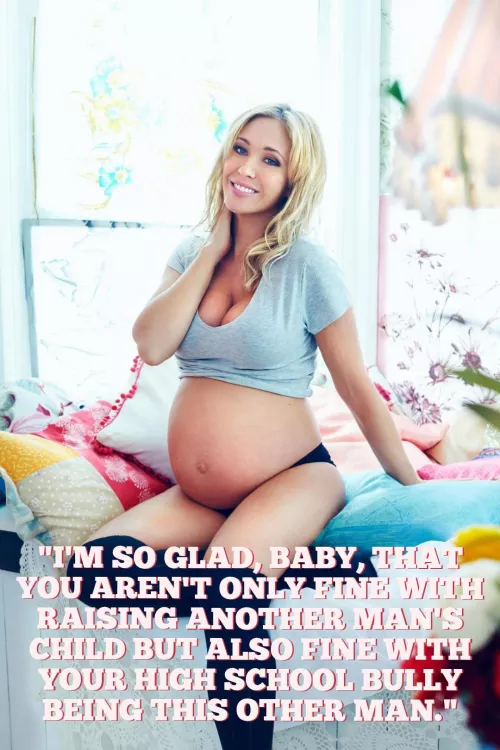 Your face used to get swollen with his fists. Now, your wife's baby is swollen with his baby. It used to hurt you, but now it turns you on.