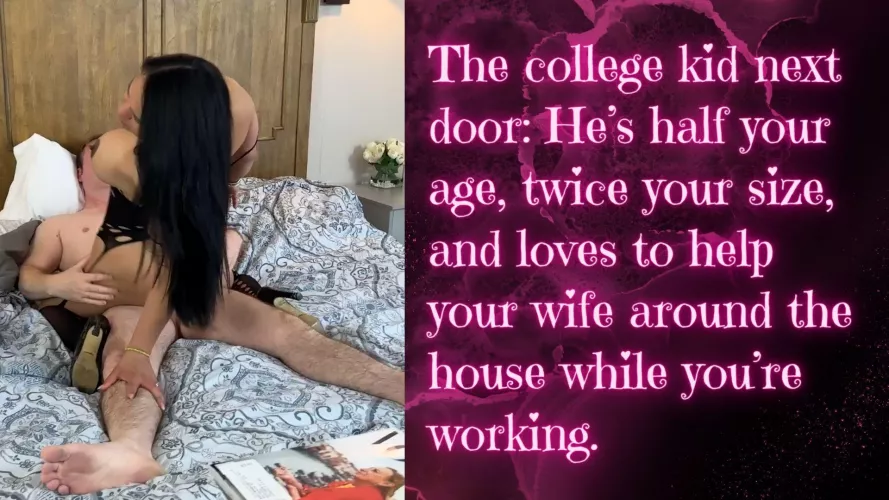 The College Kid Next Door Really Enjoys Helping Your Wife When You're at Work...