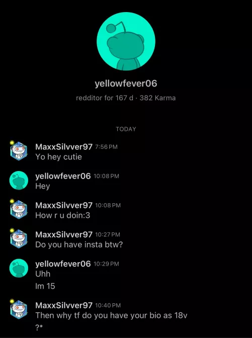 Be careful guys, u/yellowfever06 is underaged
