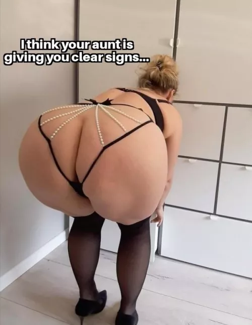 Your aunt never wears clothes like that when your uncle is around...