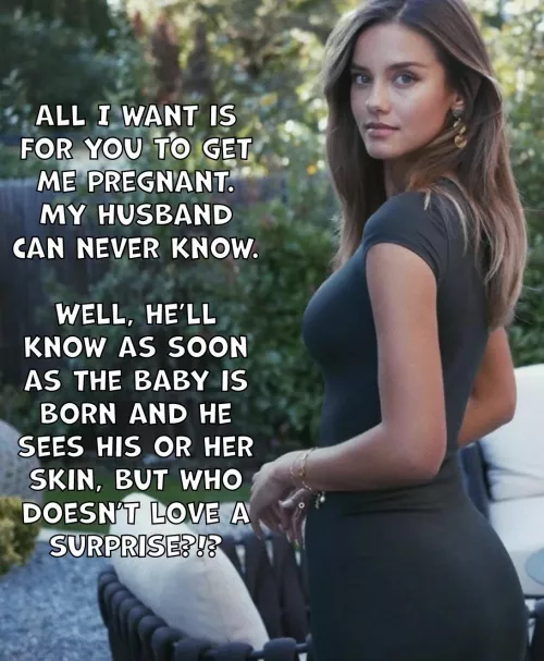 A woman like her deserves the best, regardless of the ‘surprise’ you might get.