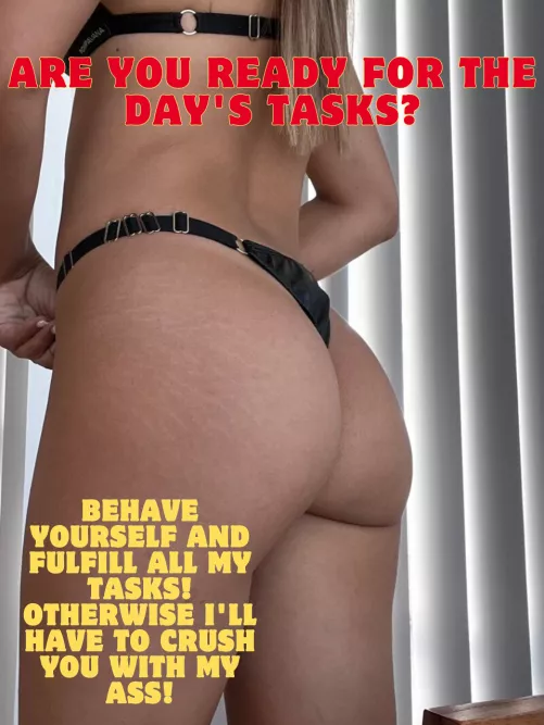 do as your goddess says or there will be consequences!