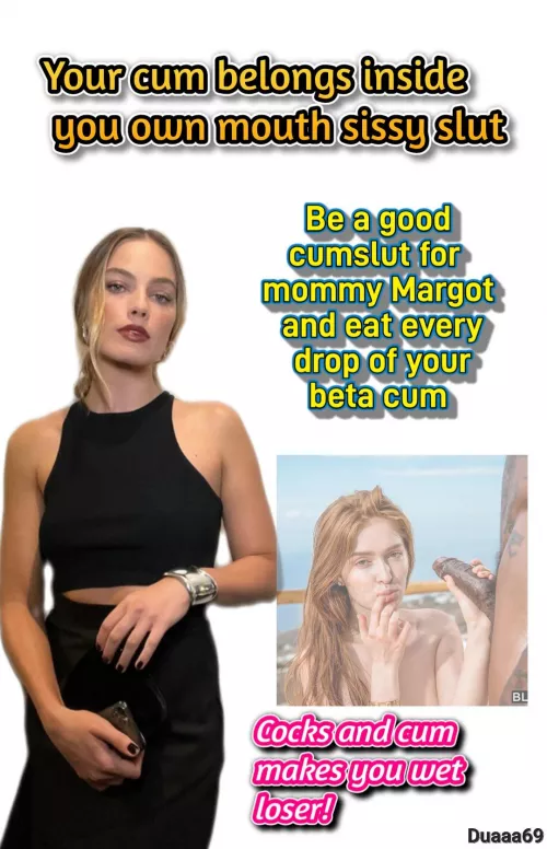Be a good cumslut for mommy Margot
