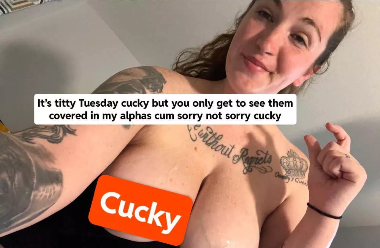 It’s titty Tuesday cucky 
