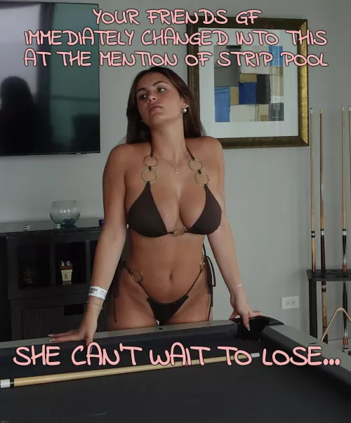 She needs an excuse to show you