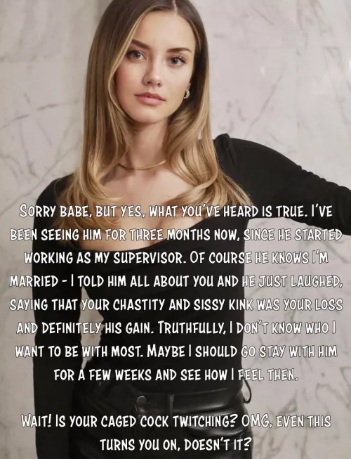 Cuckolding at its most cruel, and yet even the risk of losing her excites you, doesn’t it? 