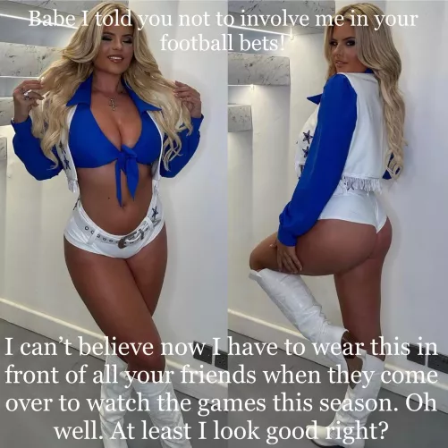 The Cowboys won and you lost the bet against your buddies