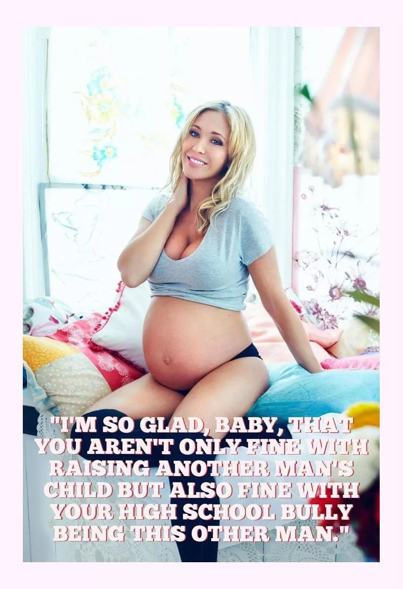 Your face used to get swollen with his fists. Now, your wife's baby is swollen with his baby. It used fo hurt you, but now it turns you on.