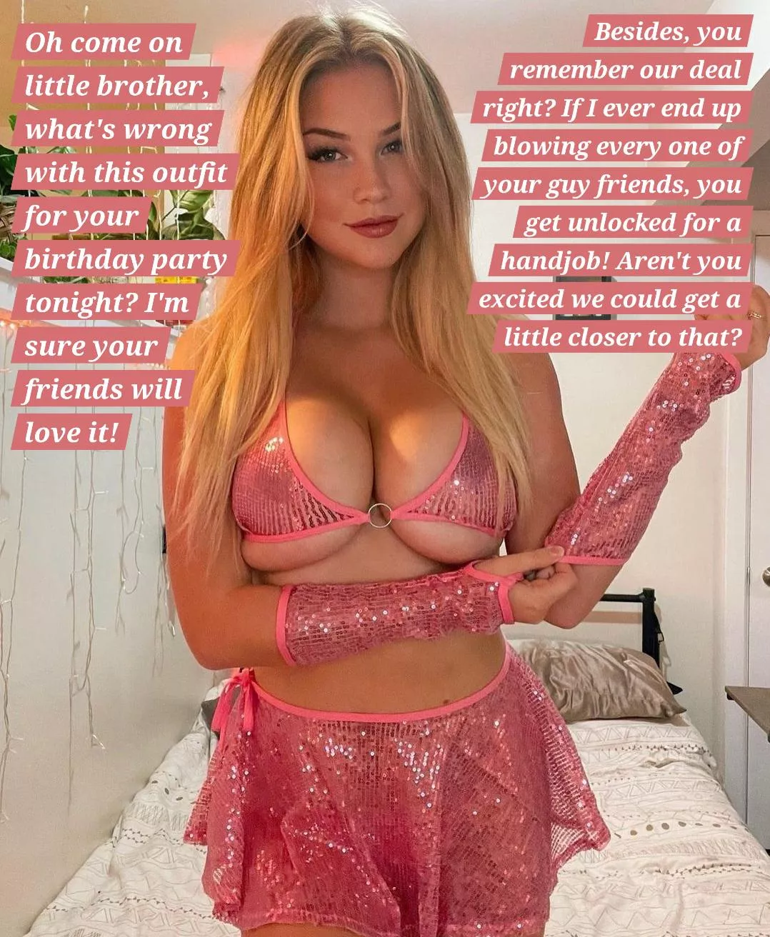 Your sister/keyholder is coming to your birthday party