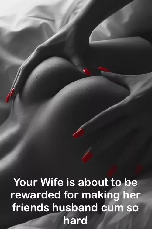 Your sexy Wife is getting some much deserved treatment