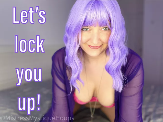 You can't be trusted to be in charge of your own cock!