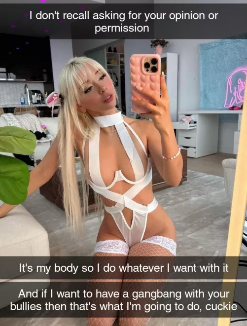 I do whatever I want, cuckie