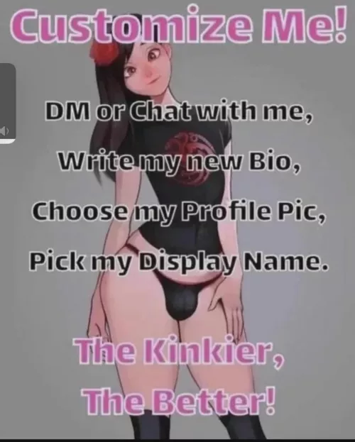 Customise me too 😊turn this wanna be girl into your waifu