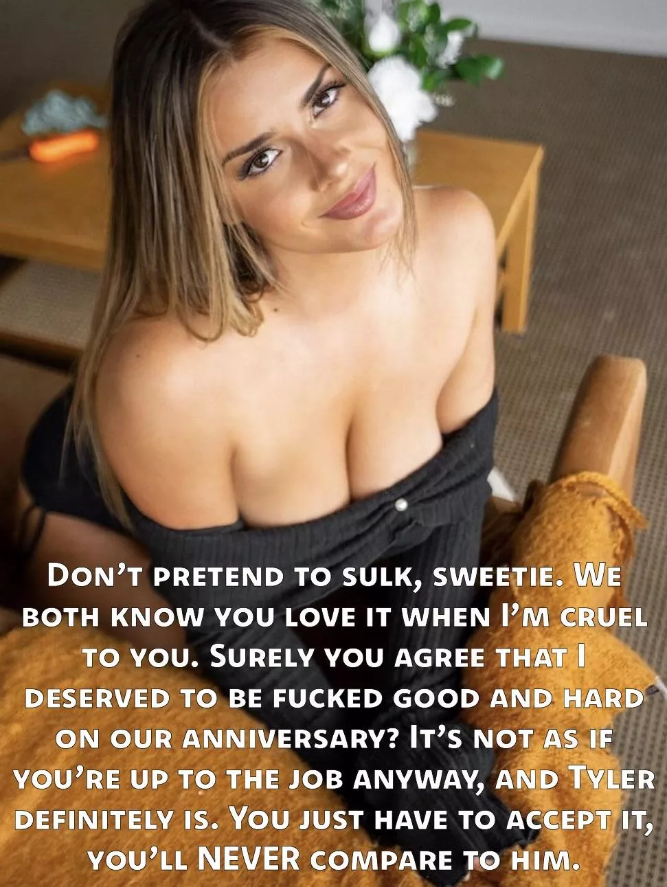 You know she’s right. She deserves better, doesn’t she?