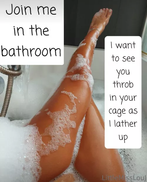 Join me in the bathroom…
