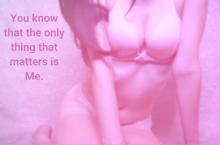 I've done away with your false sham life. You know what is important and what is unimportant.