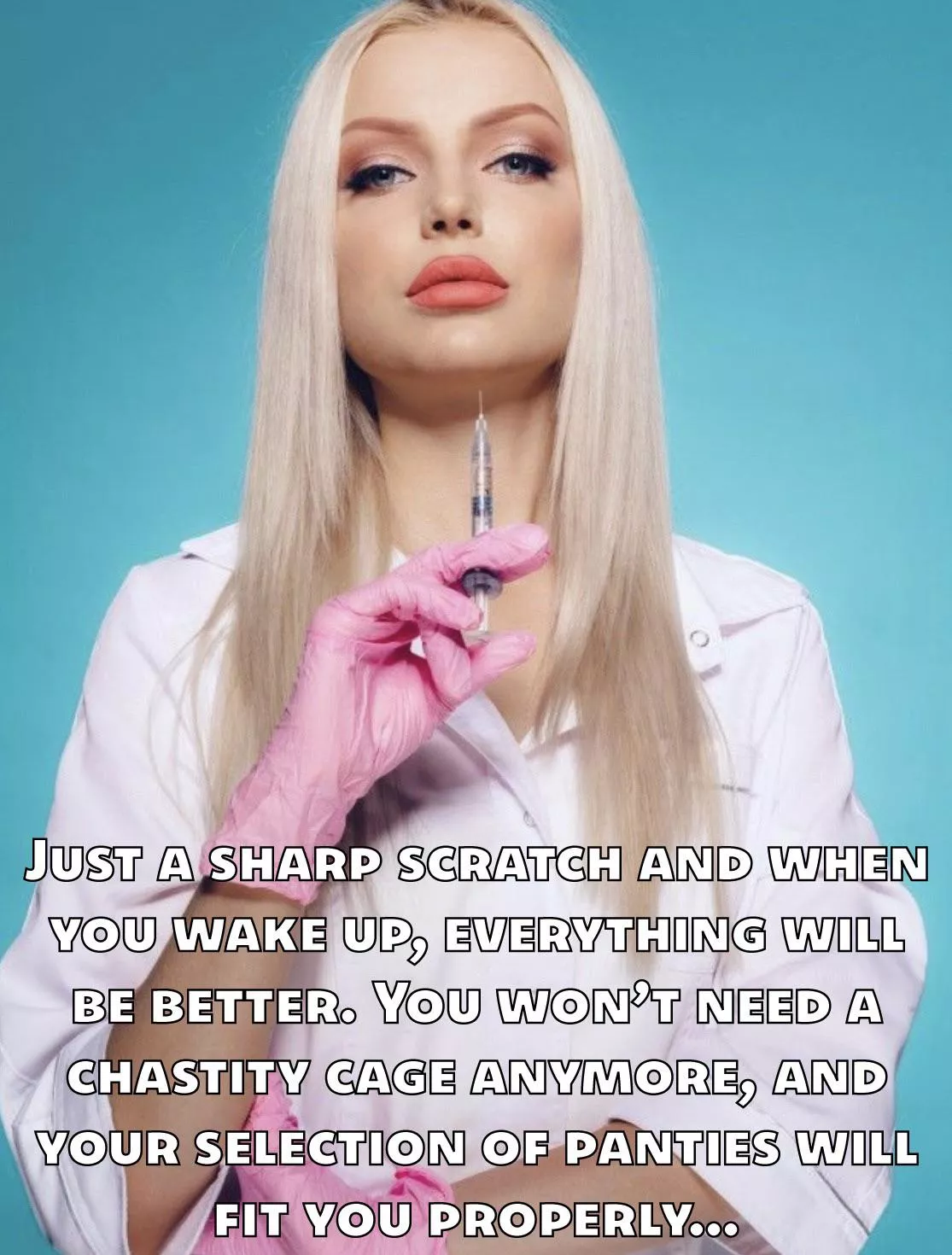 Would you let her willingly, or is she going to have to have you held down? One way or another, it’s happening…