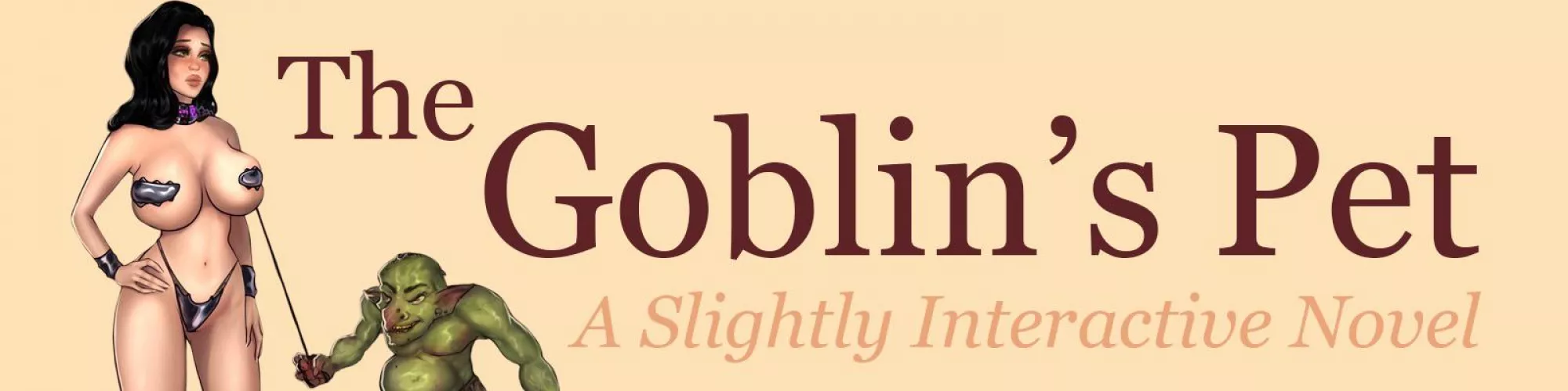 New Completed TG CYOA game, “The Goblin’s Pet”