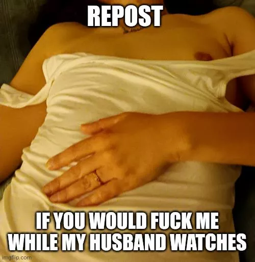 My wife is insatiable