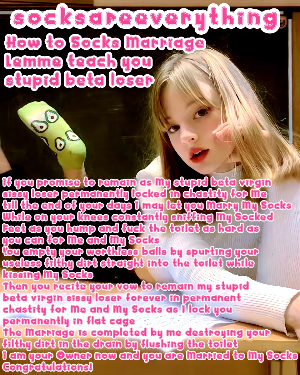 Let me teach you stupid sockssexual beta loser how to SocksMarriage. Its your destiny stupid.