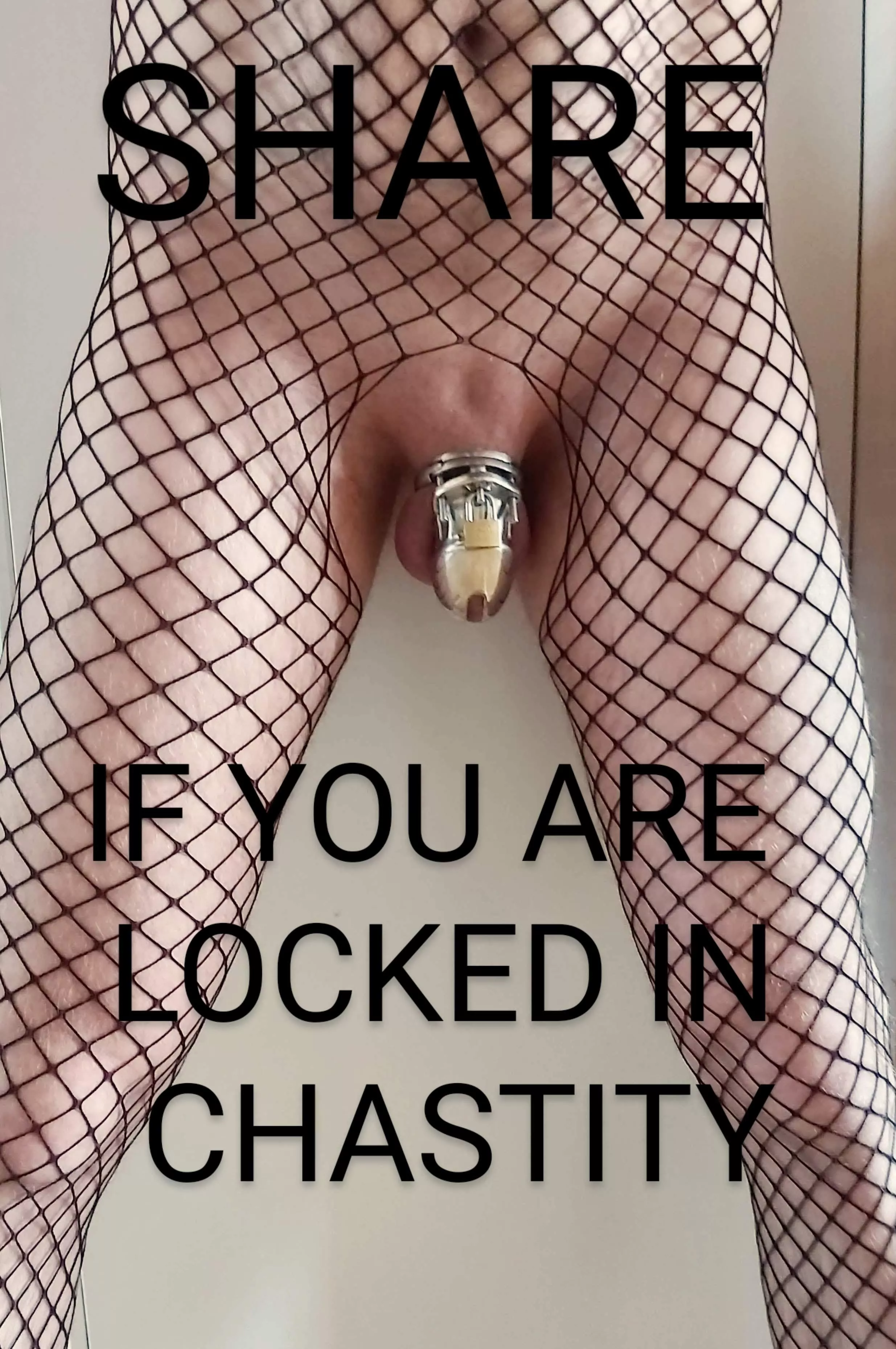 Share if you are locked in chastity