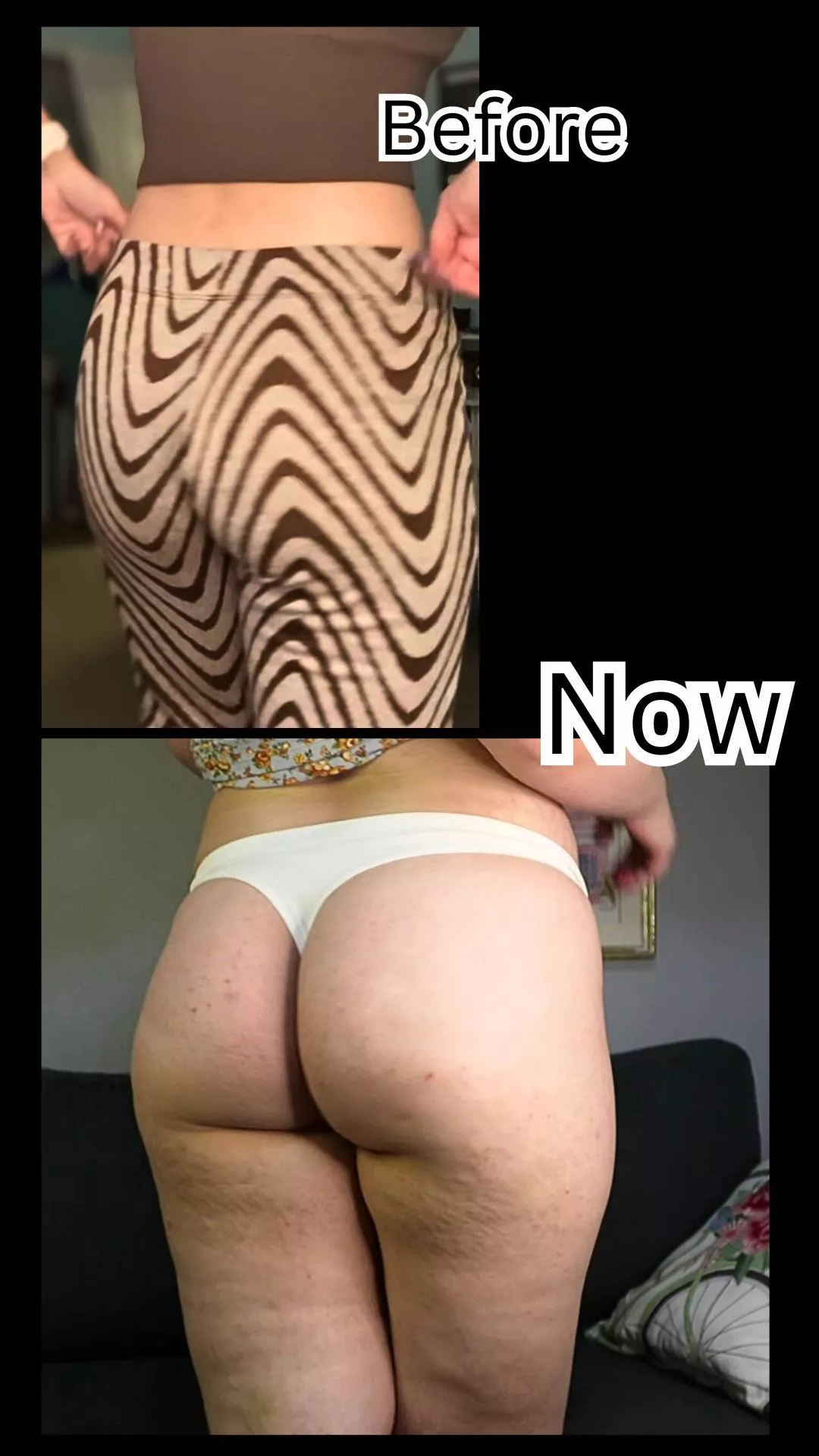 My butt has gotten so much bigger 🤭