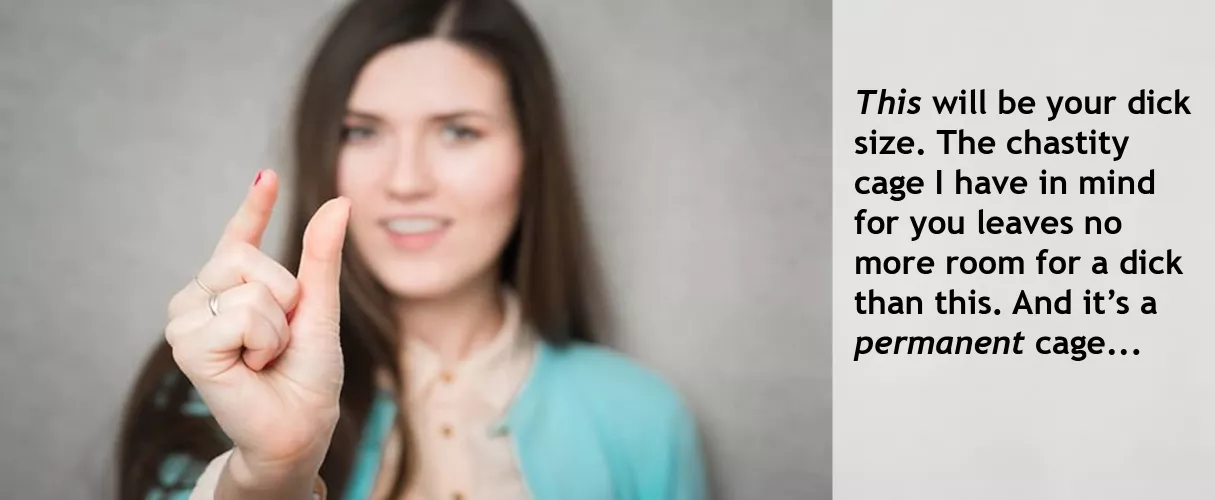 This will keep you as small as she thinks you are anyway