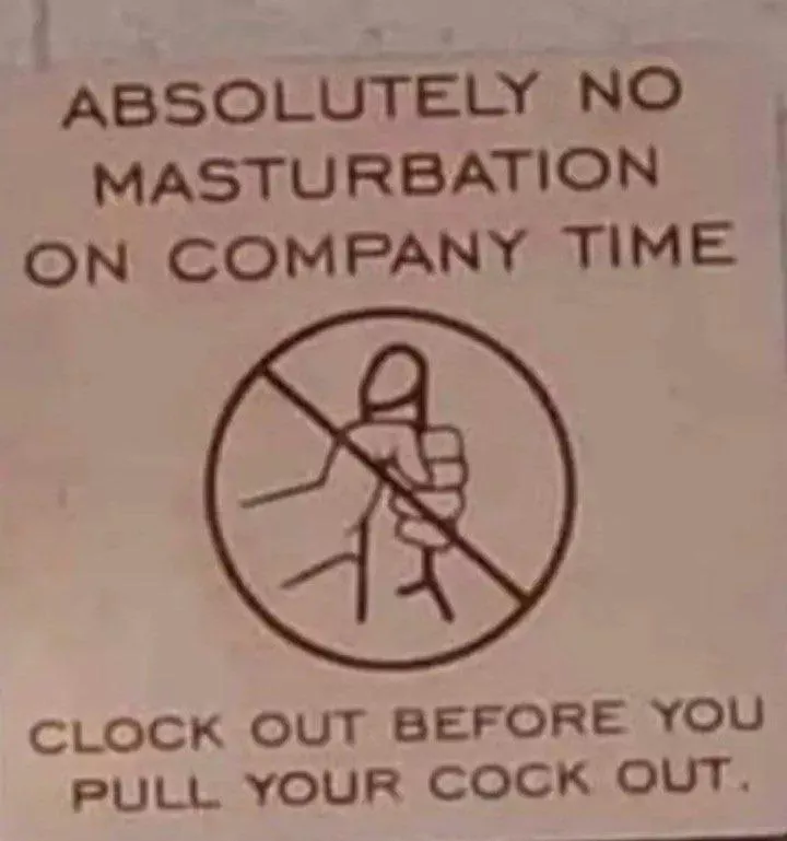 What sort of job would have to post a notice like that?😂