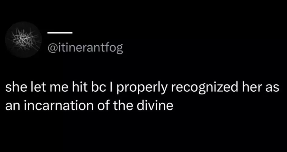 She let you *exist* 😉