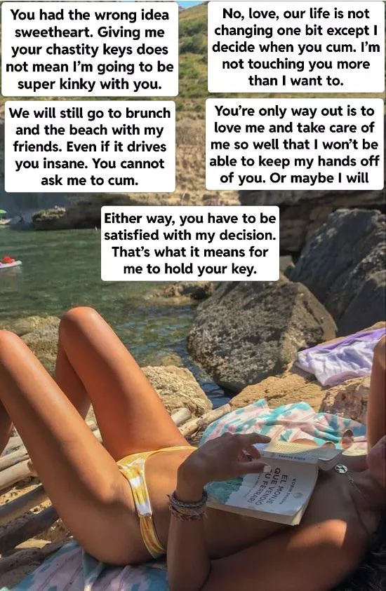 You thought she would appeal to every pornographic fantasy you could think of. Instead, she just no longer has to fight you to get you to do all the activities she wants to do. I wonder how long it will take for her to feel the need to unlock you?