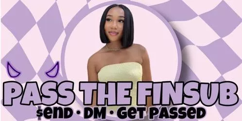 Who’s ready for a game of pass the finsub with my hot domme friends💋